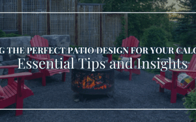 Crafting the Perfect Patio Design for Your Calgary Home: Essential Tips and Insights